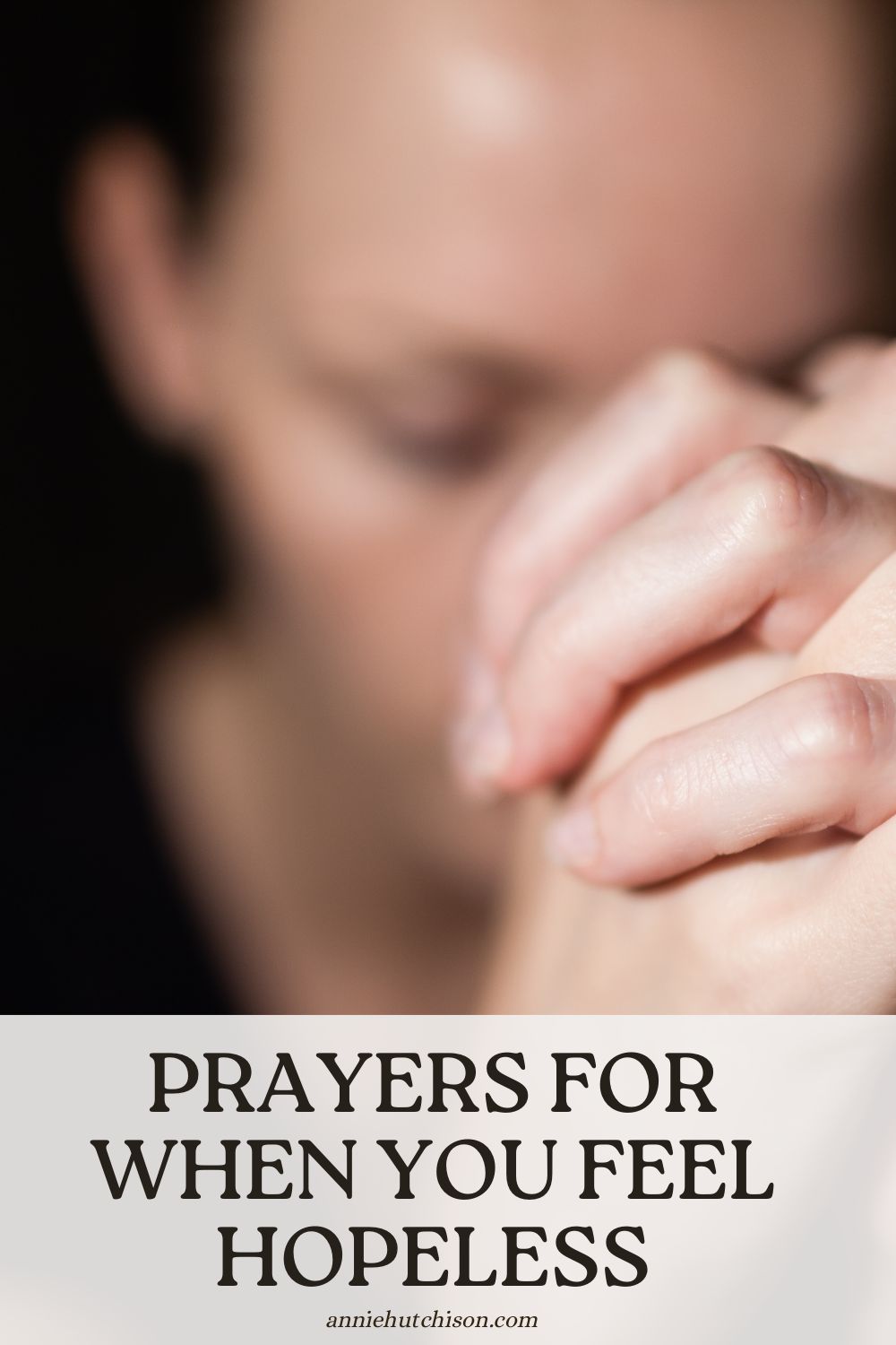 Prayers for When You Feel Hopeless Prayers for When You Feel Hopeless